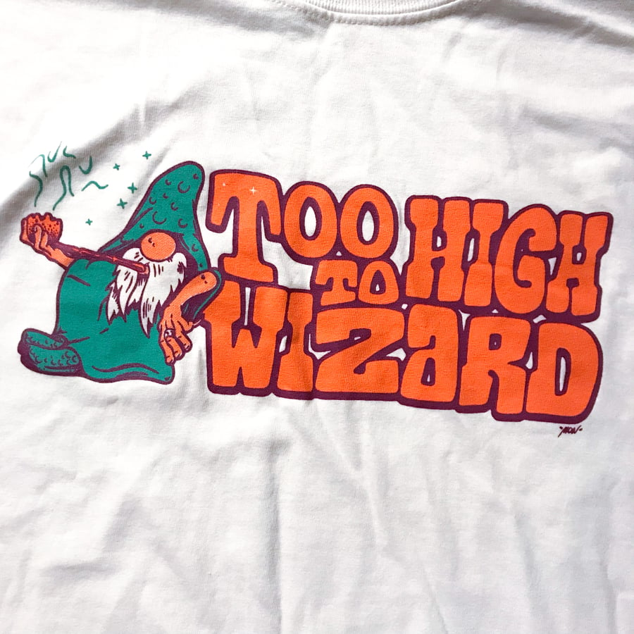 Image of Too High to Wizard T