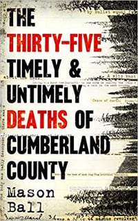 The Thirty Five Timely & Untimely Deaths of Cumberland County