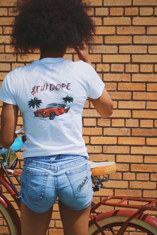 Image of STILL DOPE LADY TEES