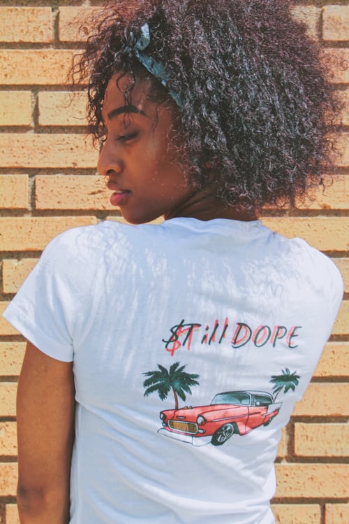 Image of STILL DOPE LADY TEES