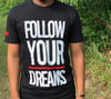Follow Your Dreams Black