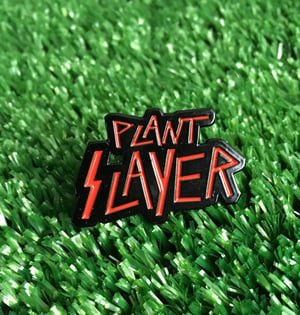 Image of Plant Slayer pin