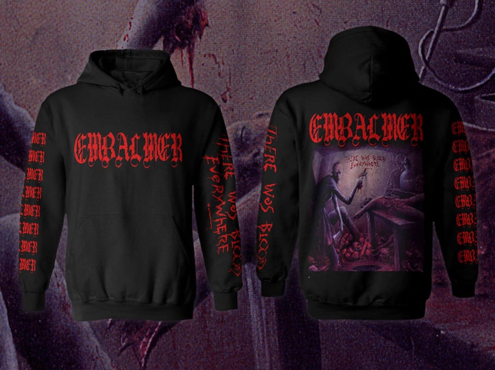 Image of EMBALMER - There Was Blood Everywhere Hoodie/Zip Hoodie