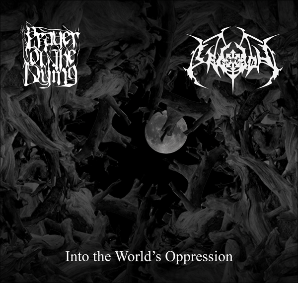 Image of Into the World's Oppression - Split with Prayer of the Dying