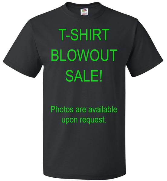 Image of T-SHIRT BLOWOUT SALE