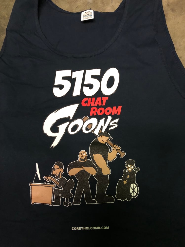 Image of 5150 Chat Room Goons T 2022