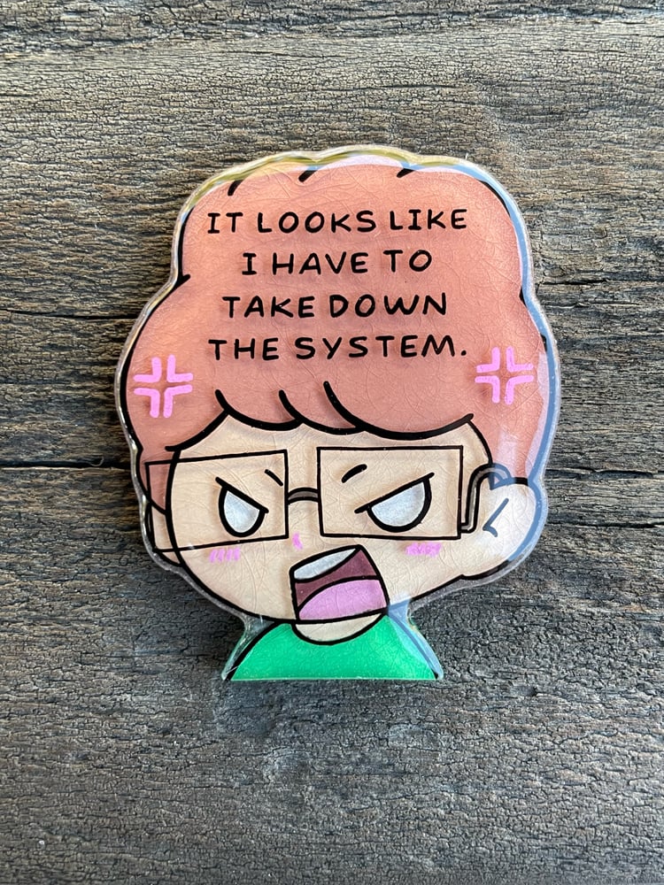 Image of Take Down the System Pin: PREORDER