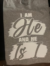 Image 2 of I Am He & He is I T-shirt