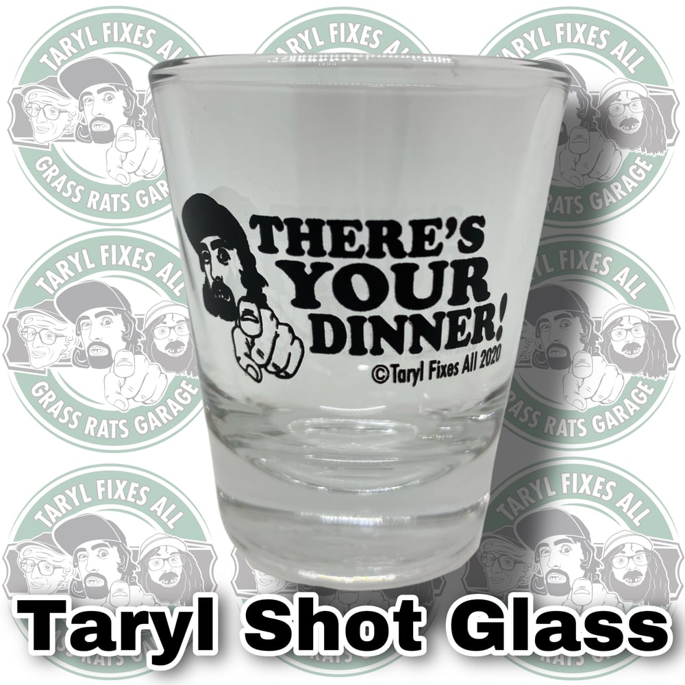 Taryl “There’s Your Dinner” Shot Glass! 