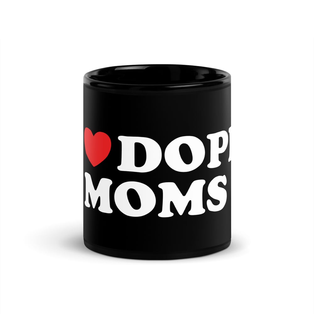 Image of I <3 DOPE MOMS BLK GLOSSY MUG