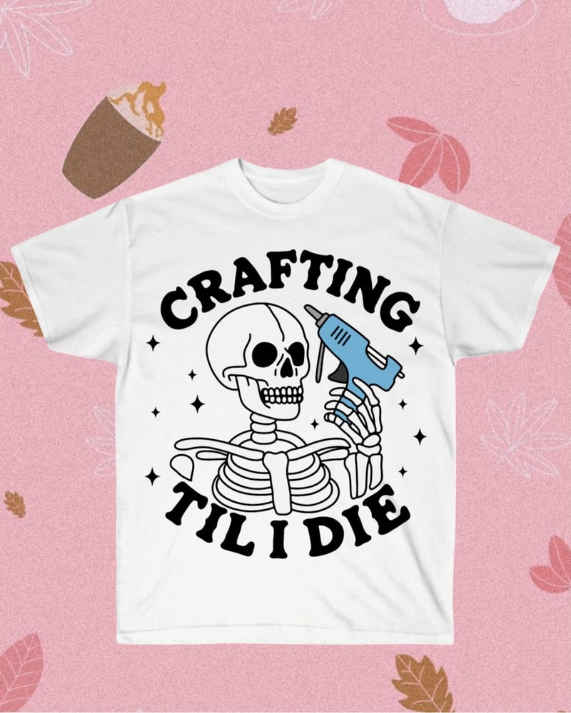 Image of Crafting Til I Die