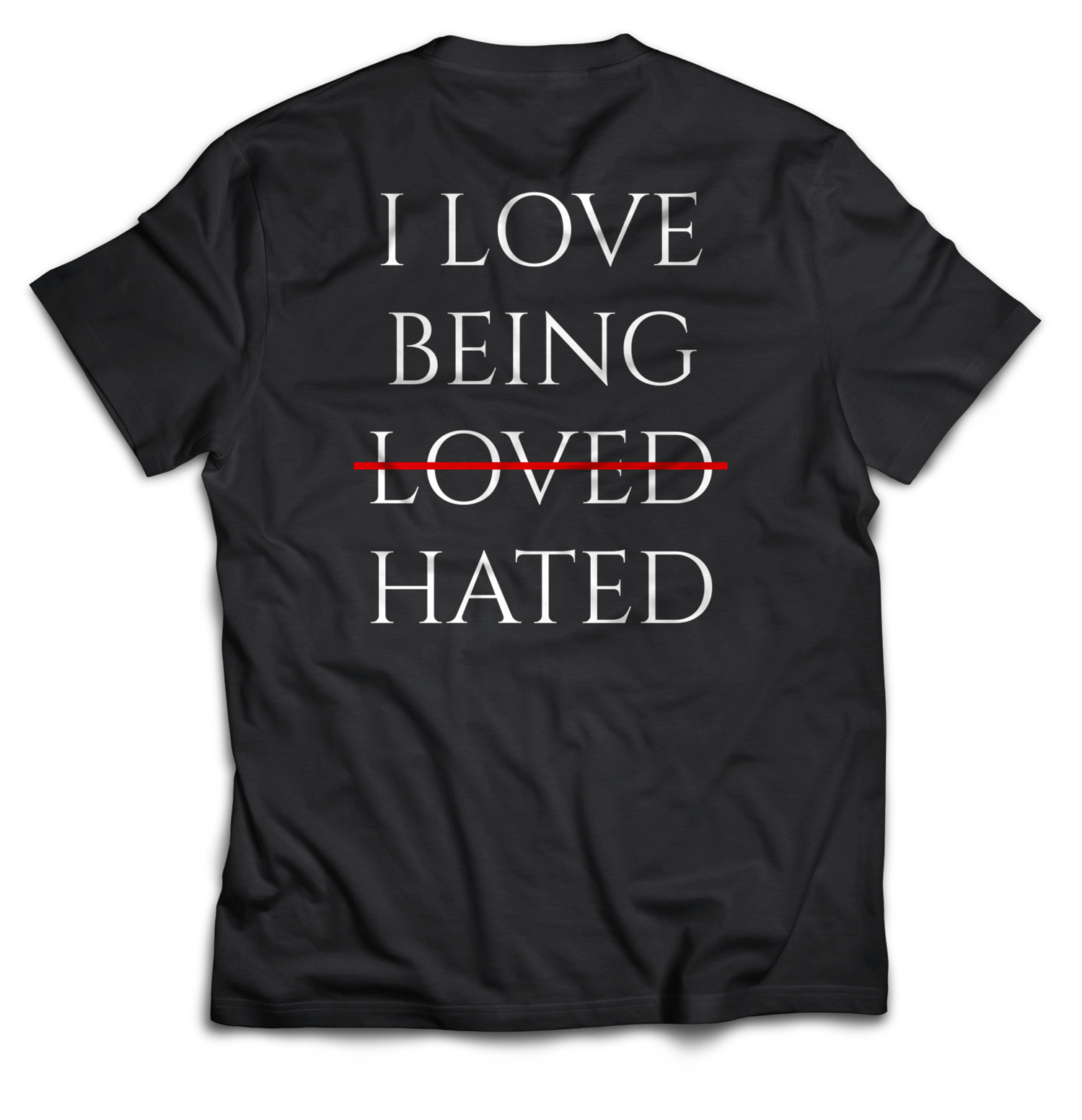 Image of "I Love being Hated" T-Shirt (Black)