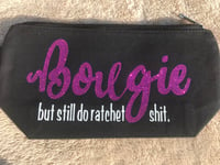 Image 2 of Bougie but still do ratchet shit cosmetic bag