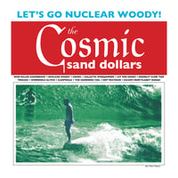 The Cosmic Sand Dollars "Let's Go Nuclear Woody!" LP