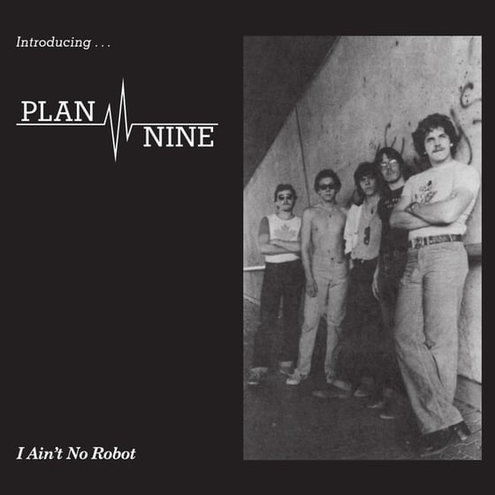 Image of PLAN NINE — “I AIN'T NO ROBOT” 7” EP (1981-82)