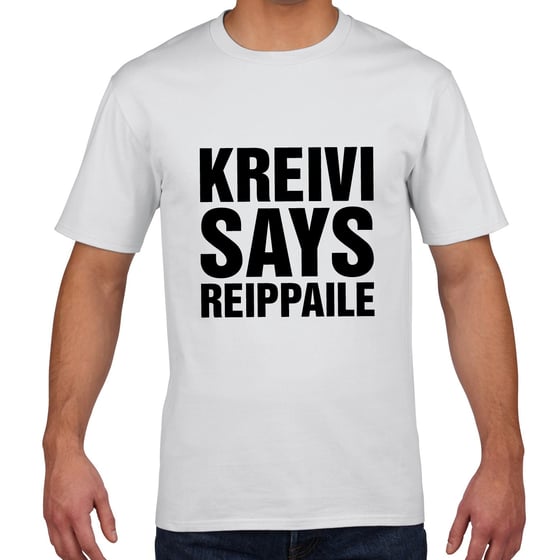 Image of Kreivi Says Reippaile t-paita