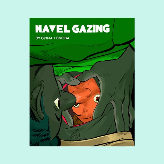 Image of Navel Gazing by Gyimah Gariba