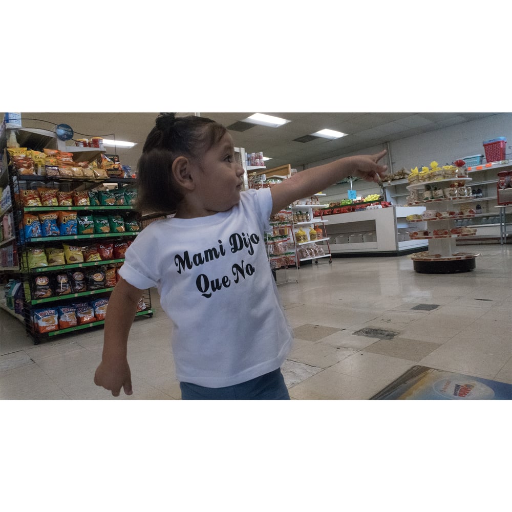 Image of MAMI DIJO QUE NO ( T - Shirt )