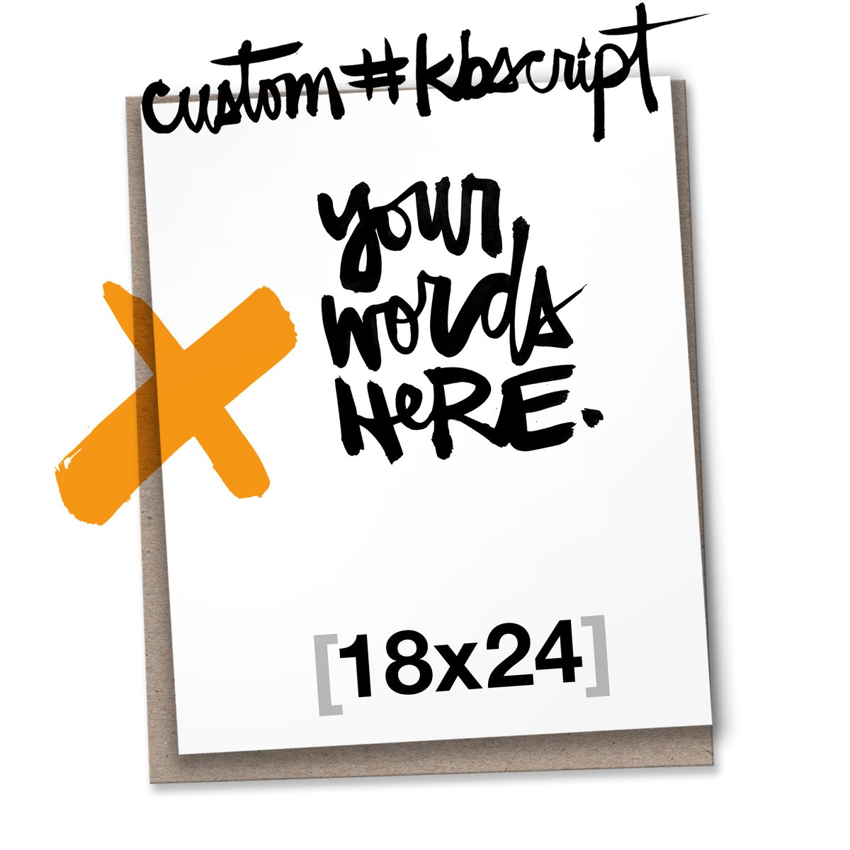 Image of CUSTOM #kbscript 18x24