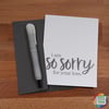 I am so sorry for your loss card