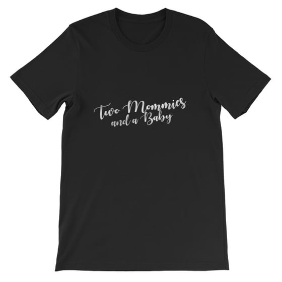 Image of "Two Mommies and a Baby" Black Tee