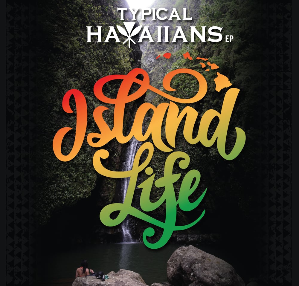 Image of Typical Hawaiians New EP Island Life