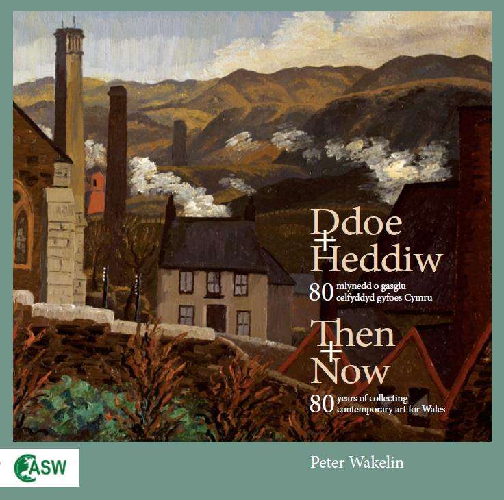 Image of Then + Now: 80 Years of Collecting Contemporary Art for Wales / Ddoe + Heddiw