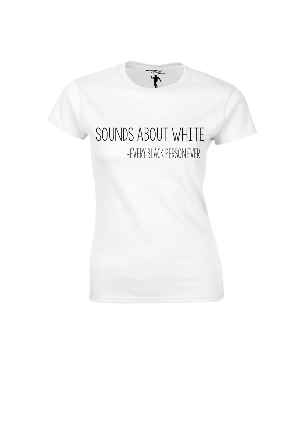 Image of Pro Black Edition "Sounds About White" Ladies T-Shirt