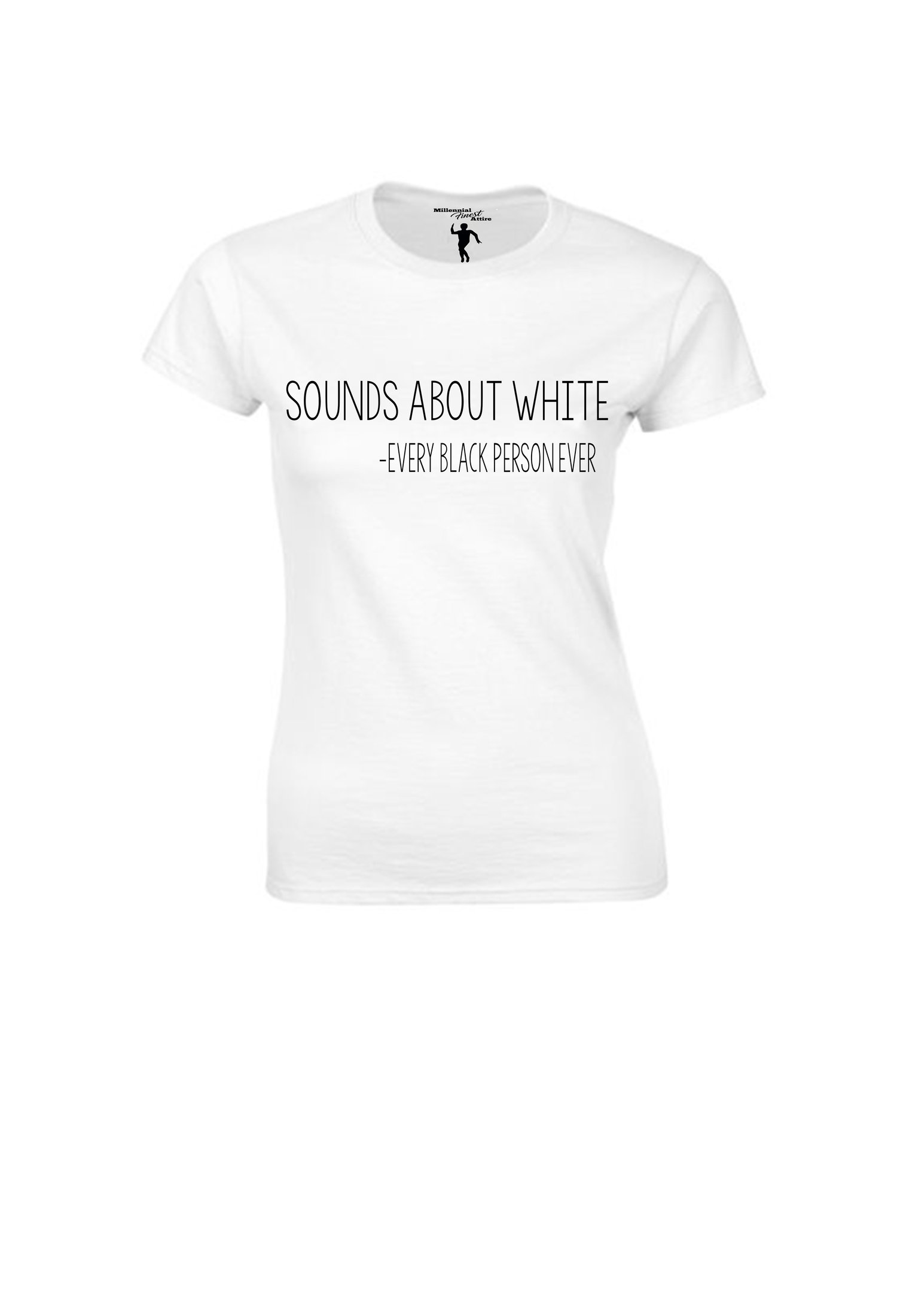 Image of Pro Black Edition "Sounds About White" Ladies T-Shirt