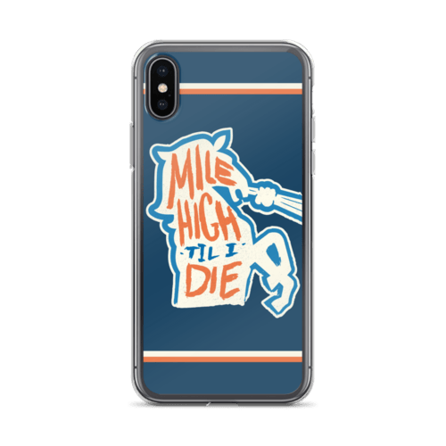 Image of Mile High Til I Die iPhone Case -Including iPhone X
