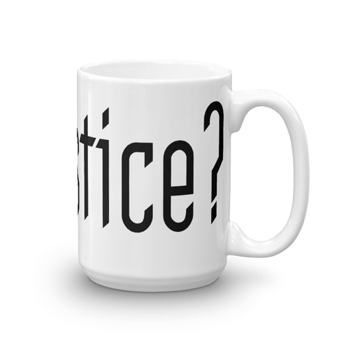 Image of "GOT JUSTICE?" Coffee Mug