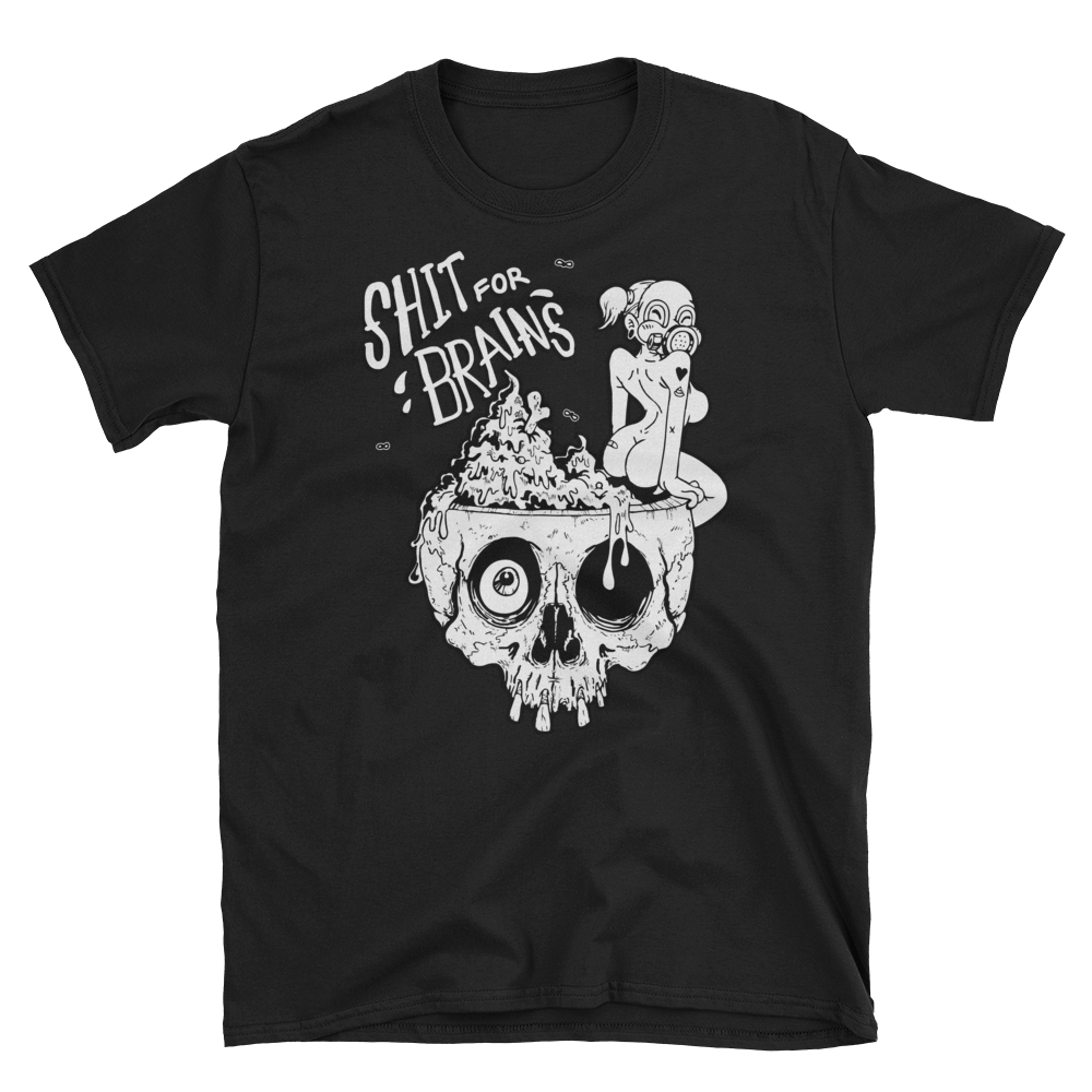 Image of Shit for Brains (T-Shirt)