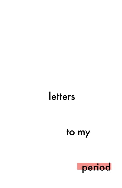 Image of Letters to my Period 