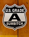 U.S. Grade A SUMBITCH • FREE SHIPPING!!!