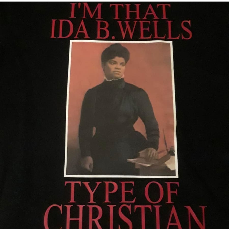 Image of I’M THAT IDA B WELLS TYPE OF CHRISTIAN T-SHIRT PLEASE ALLOW UP TO 10-14 BUSINESS DAYS TO RECEIVE