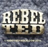 "REBEL TED" - PIN BADGE 