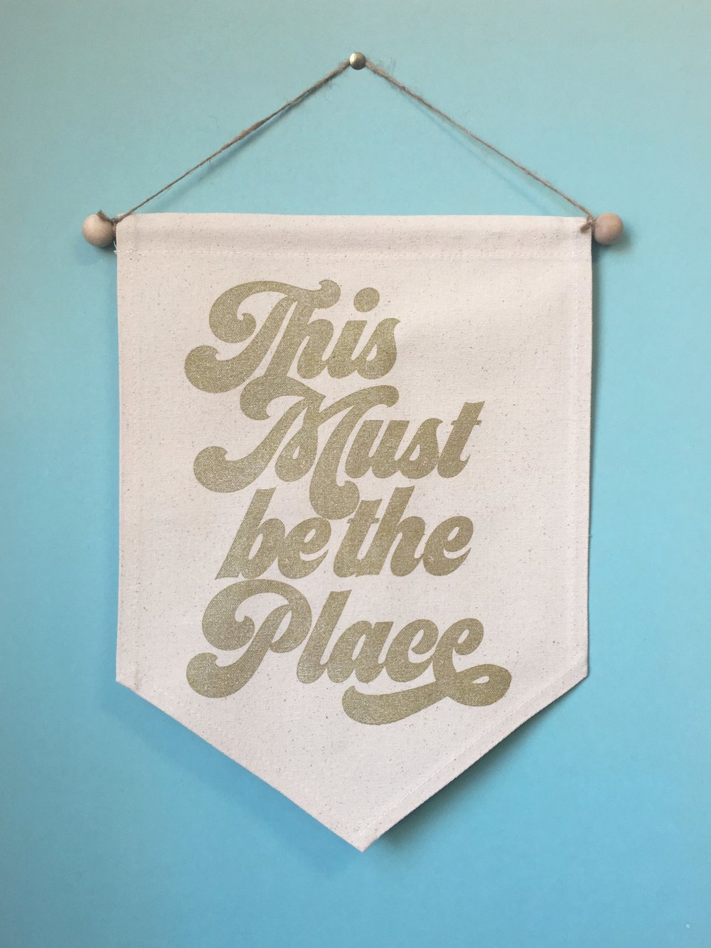 This Must Be the Place- Medium Wall Banner in Gold