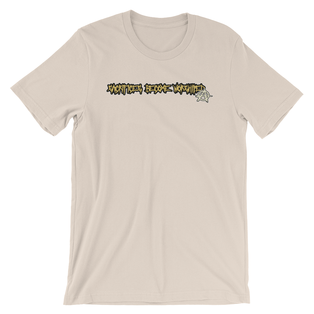Image of "Sacrifices become worshiped" T-Shirt