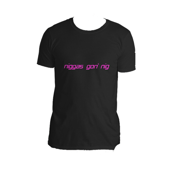 Image of Niggas Gon Nig Tee 