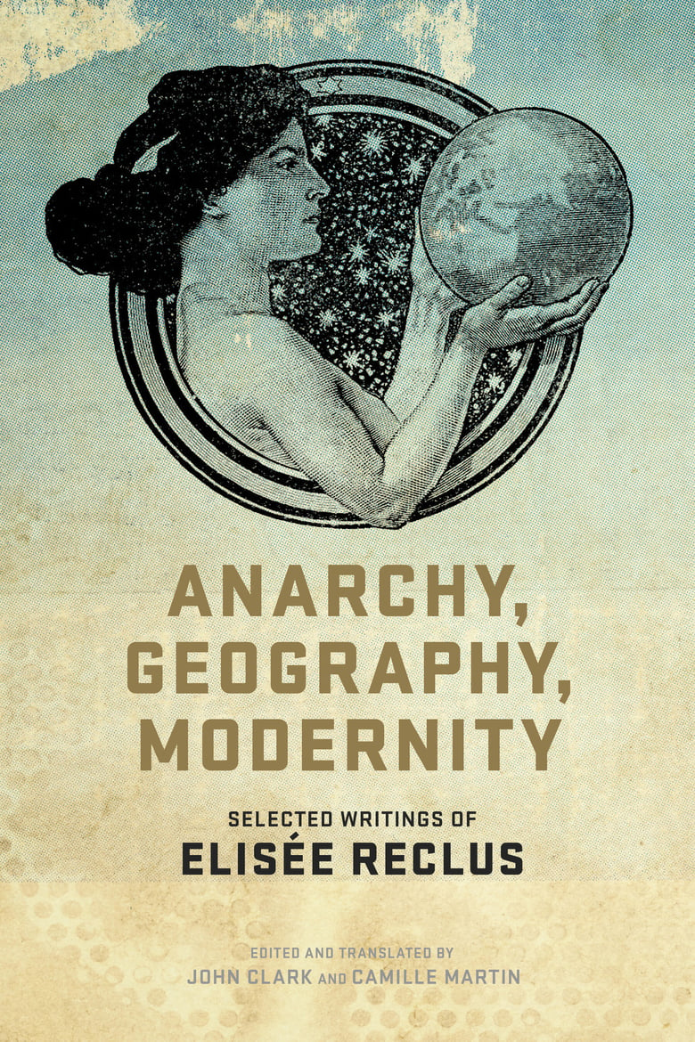Image of Anarchy, Geography, Modernity: Selected Writings of Elisée Reclus