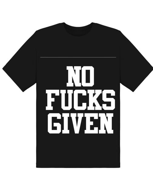 Image of No F*cks Given T-shirt