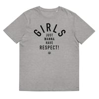 Girls Respect : Unisex T-Shirt