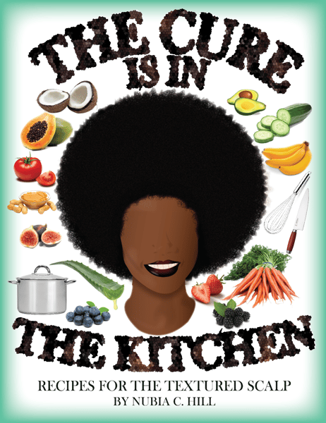 Image of The Cure Is In The Kitchen: Recipes For The Textured Scalp By Nubia Hill booklet