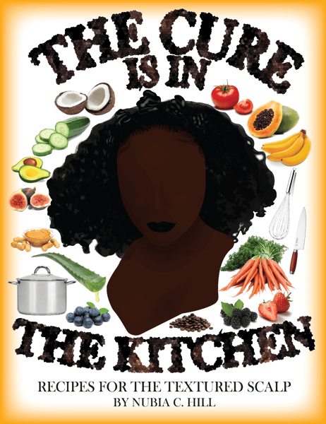 Image of The Cure Is In The Kitchen: Recipes For The Textured Scalp By Nubia Hill booklet.