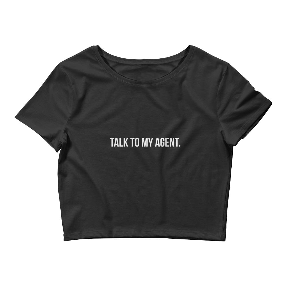 Image of "Talk To My Agent" Crop Top