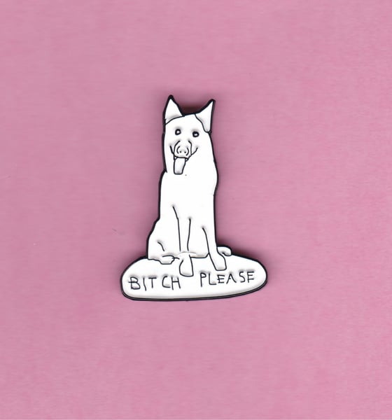 Image of “Bitch Please” limited edition pin by CB Hoyo 