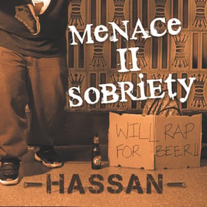 Image of Hassan - Menace 2 Sobriety