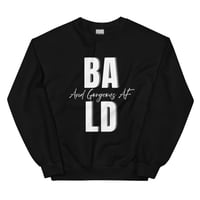 Image 1 of BALD/GORGEOUS AF WHT Unisex Sweatshirt