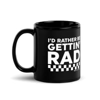 Image 3 of I'D RATHER BE GETTIN RAD MUG