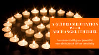 A Guided Meditation with Archangel Ithuriel for divine creativity